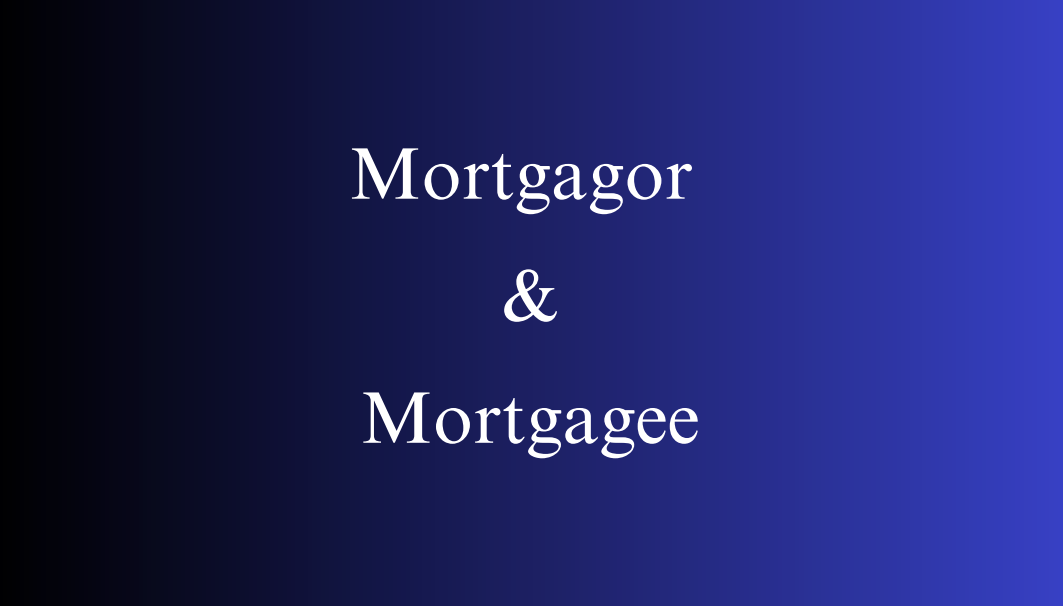 Understanding Mortgagor and Mortgagee in Real Estate - Edgewater Real